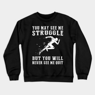 Unstoppable Runner: A Funny T-Shirt for Determined Athletes! Crewneck Sweatshirt